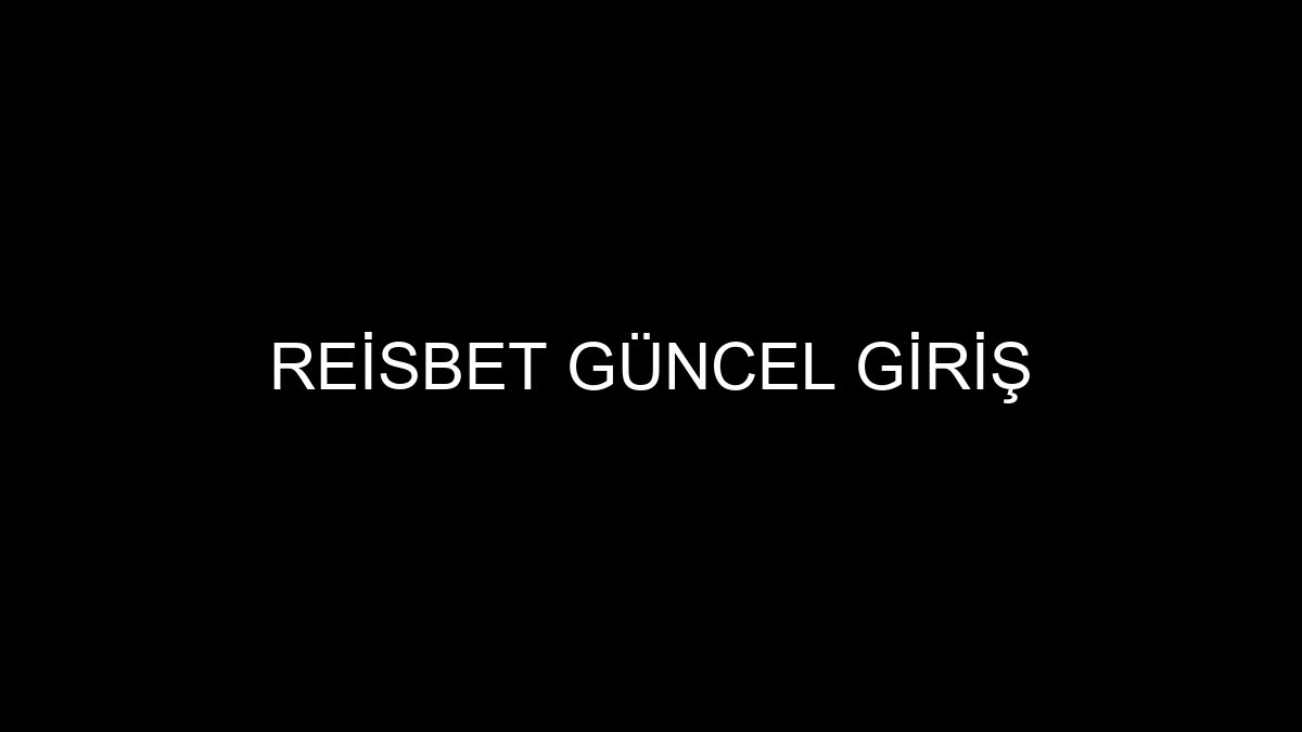 Reisbet Güncel Giriş