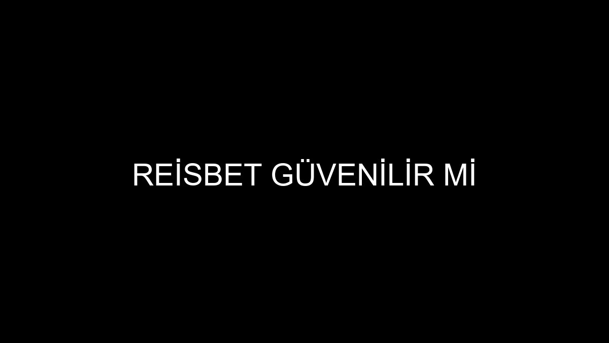 Reisbet Güvenilir mi